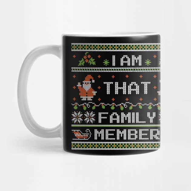 That Family Member - Ugly Christmas Sweater by Kicosh